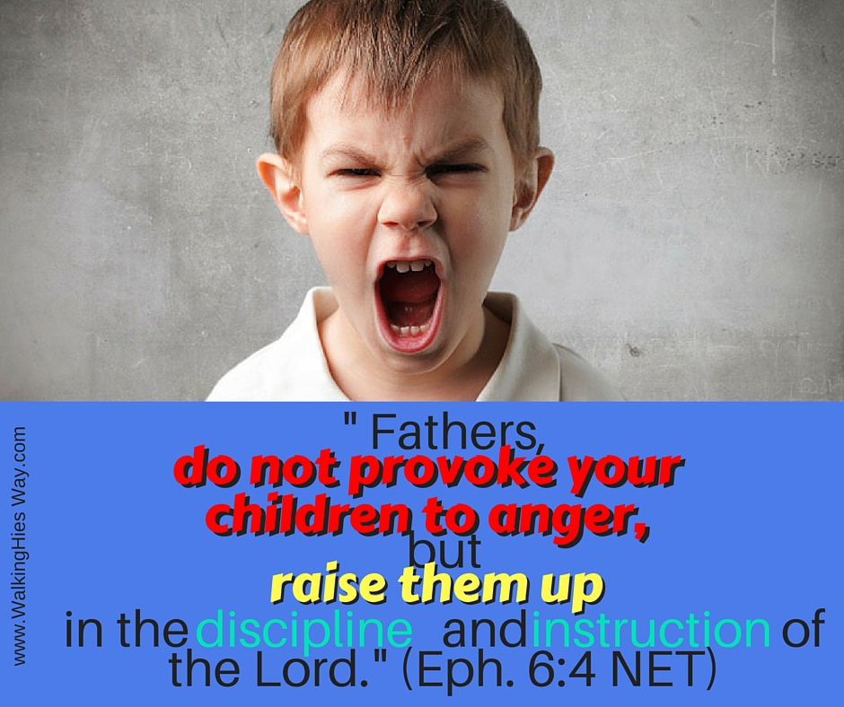 July 4 Eph 6.4 provoke to anger